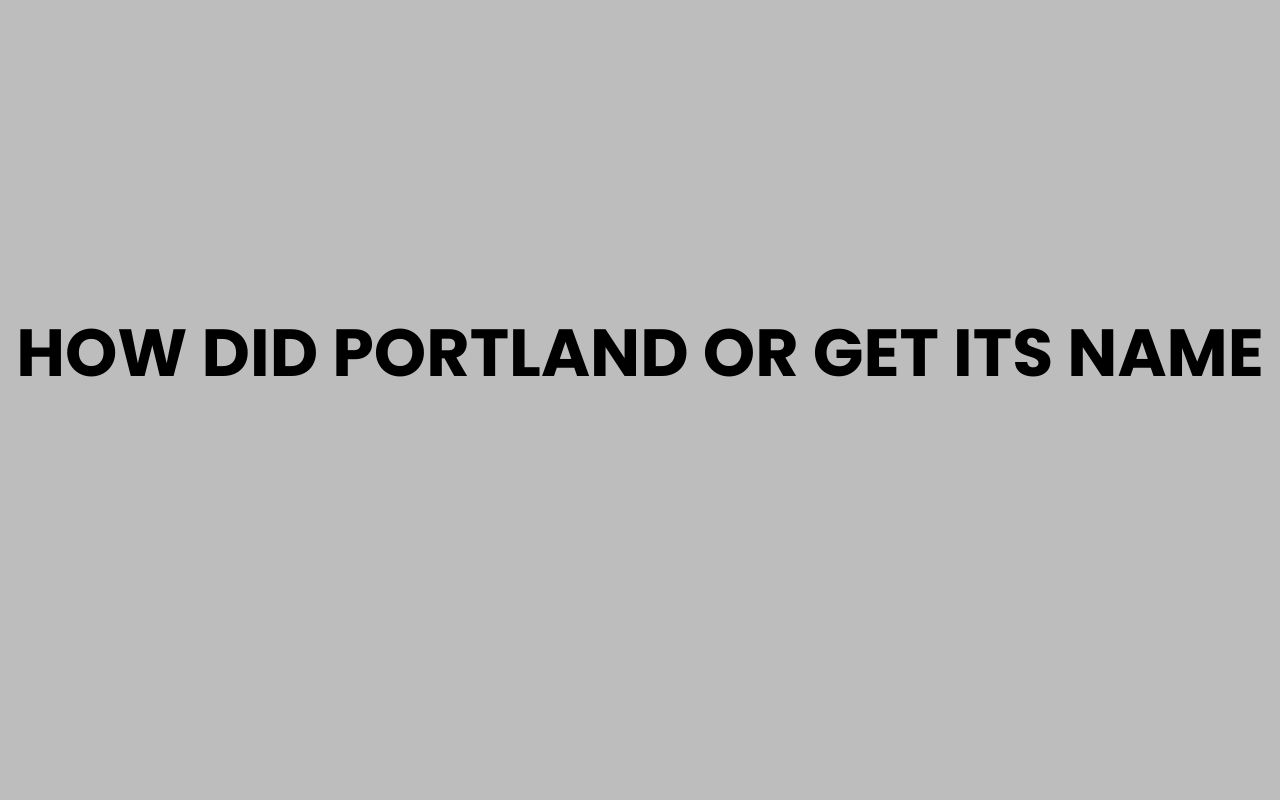 how did portland or get its name