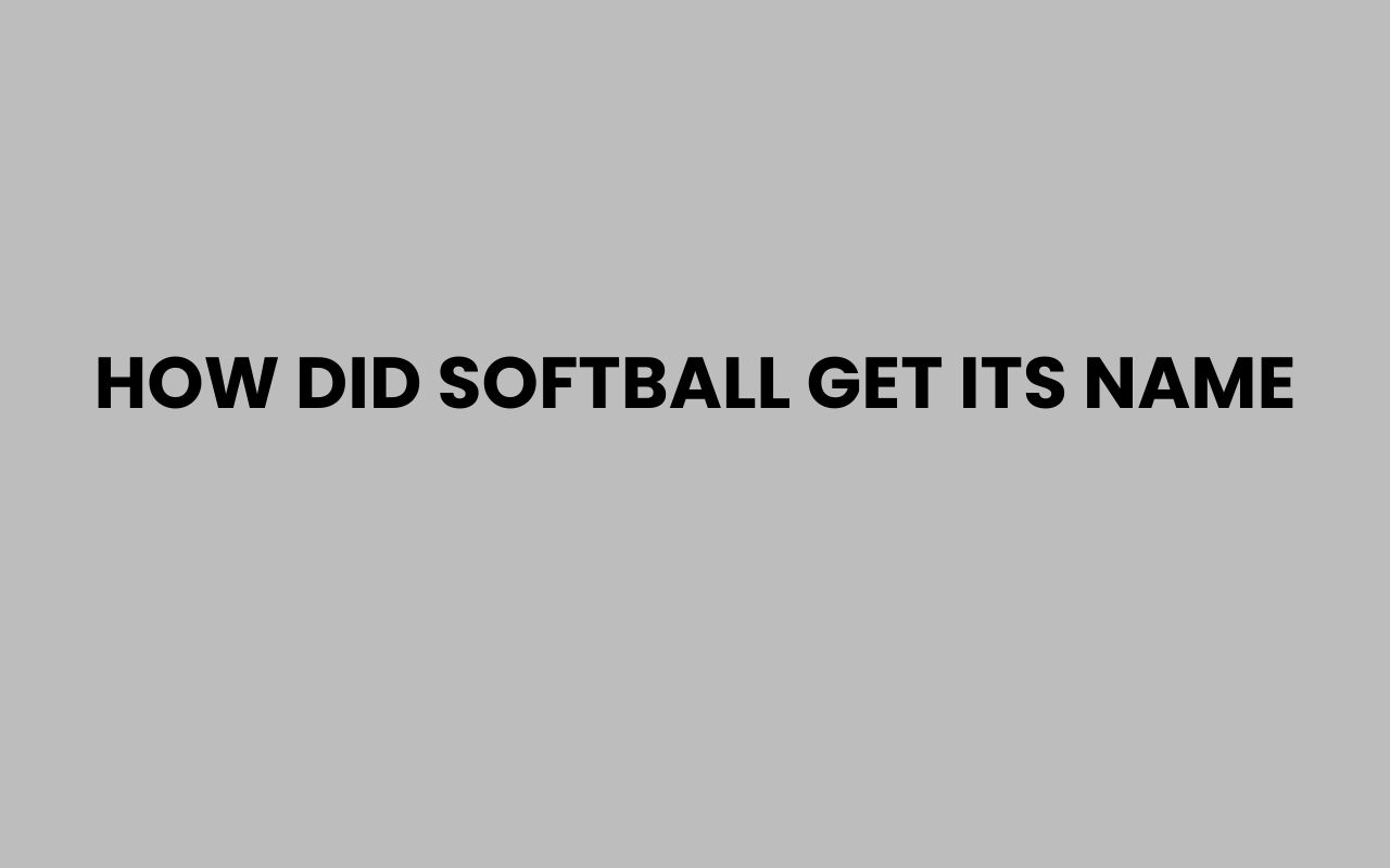 how did softball get its name