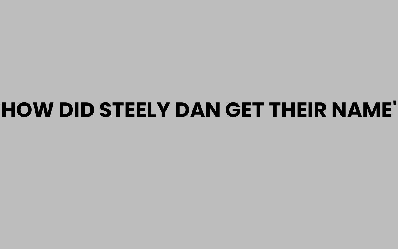 how did steely dan get their name