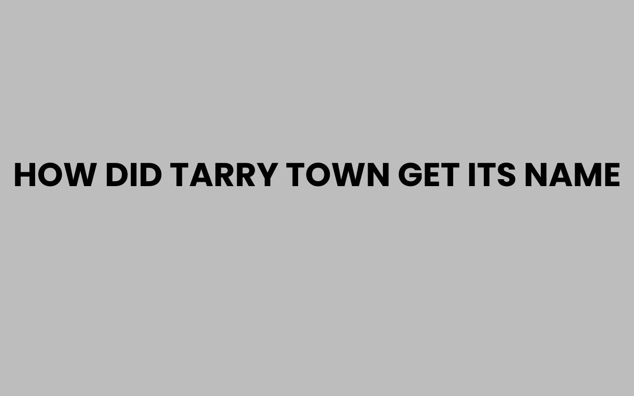 how did tarry town get its name