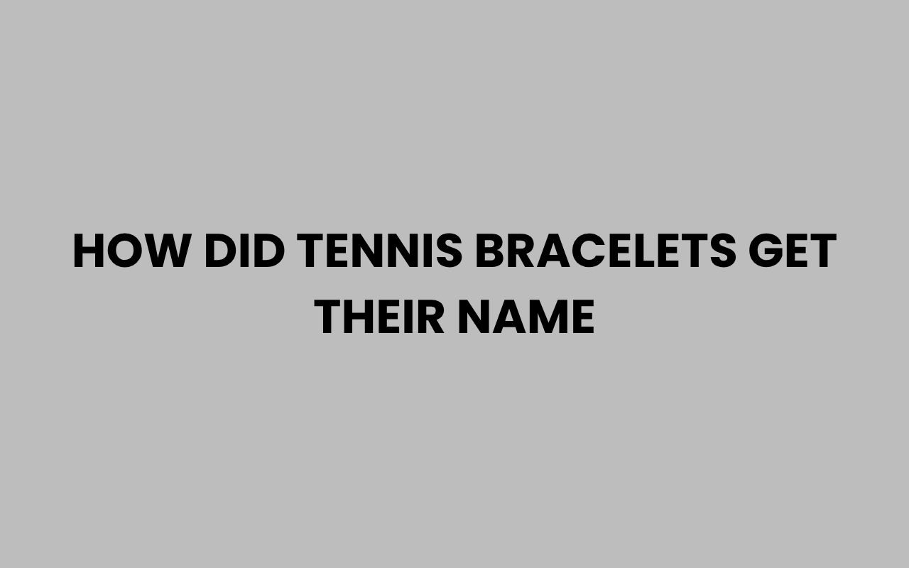 how did tennis bracelets get their name