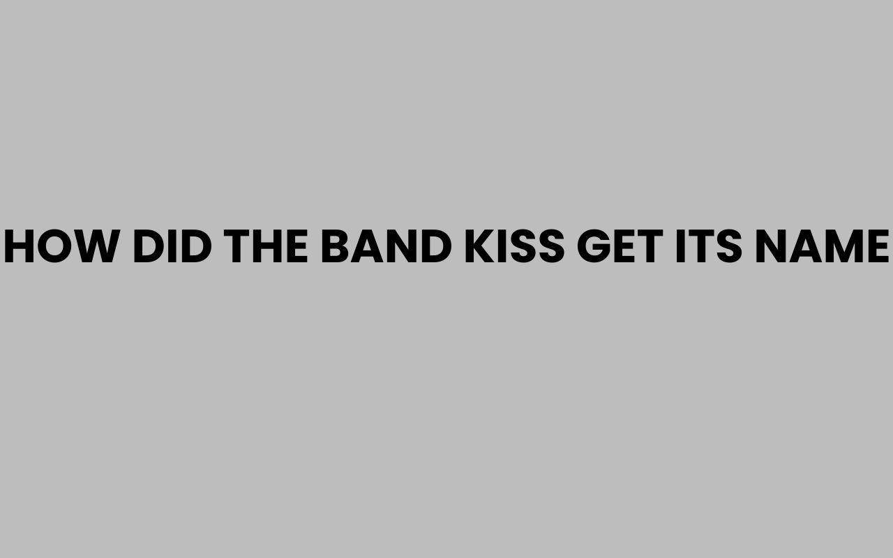 how did the band kiss get its name