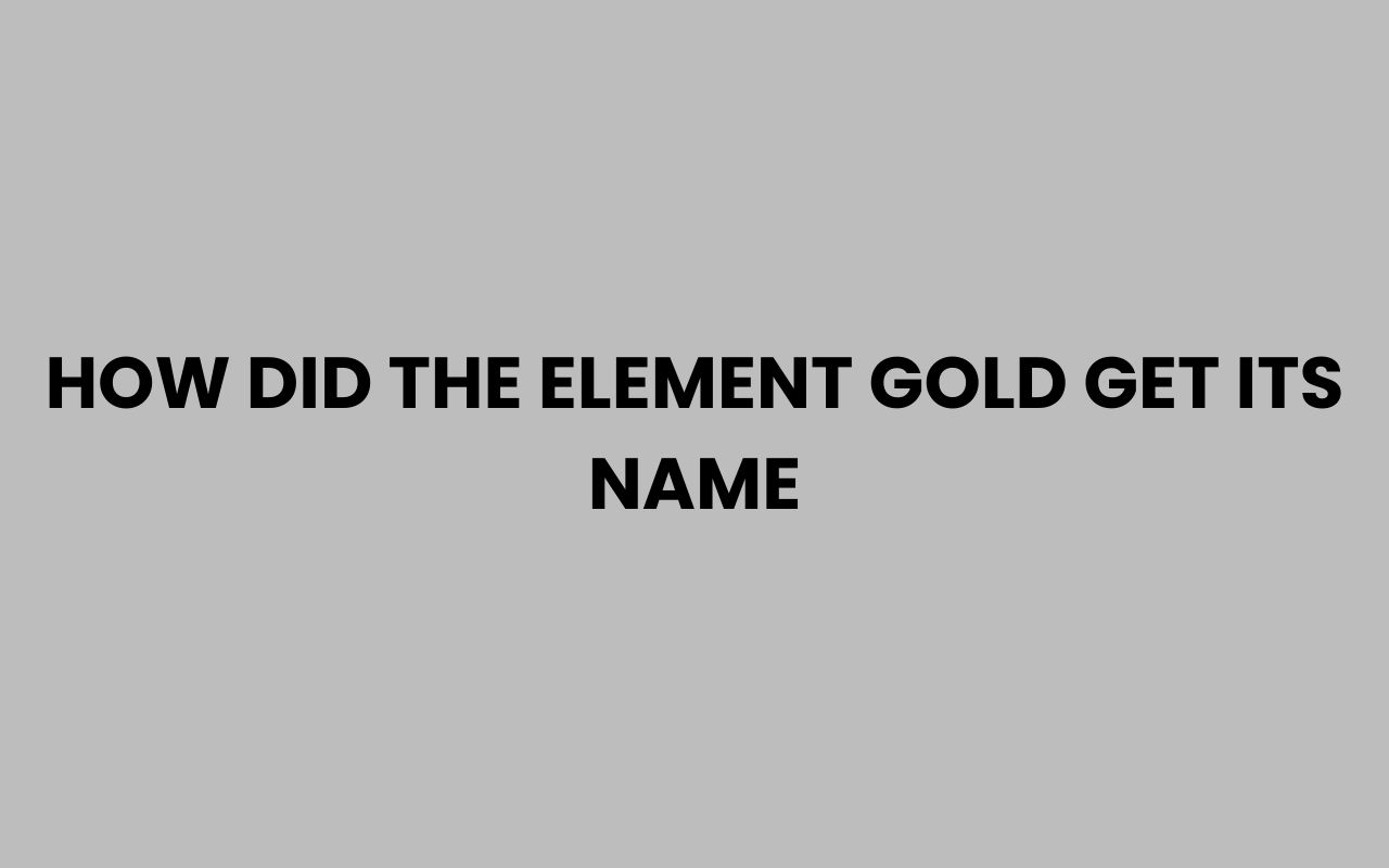 how did the element gold get its name