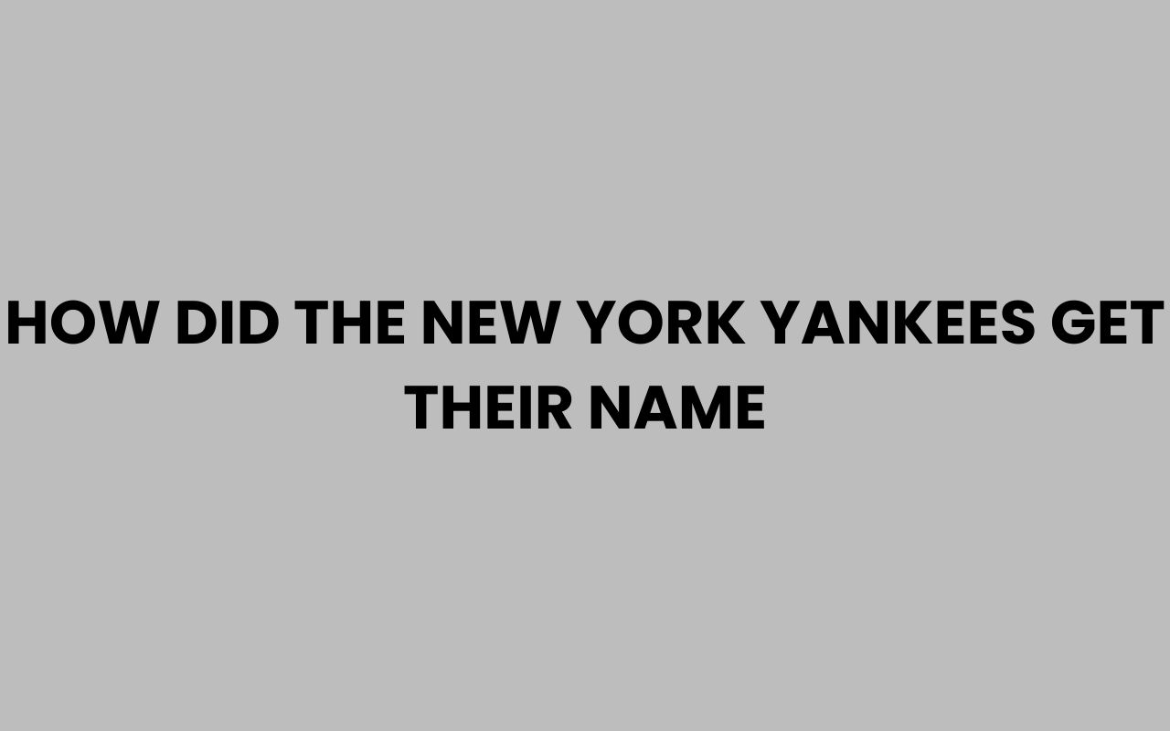 how did the new york yankees get their name