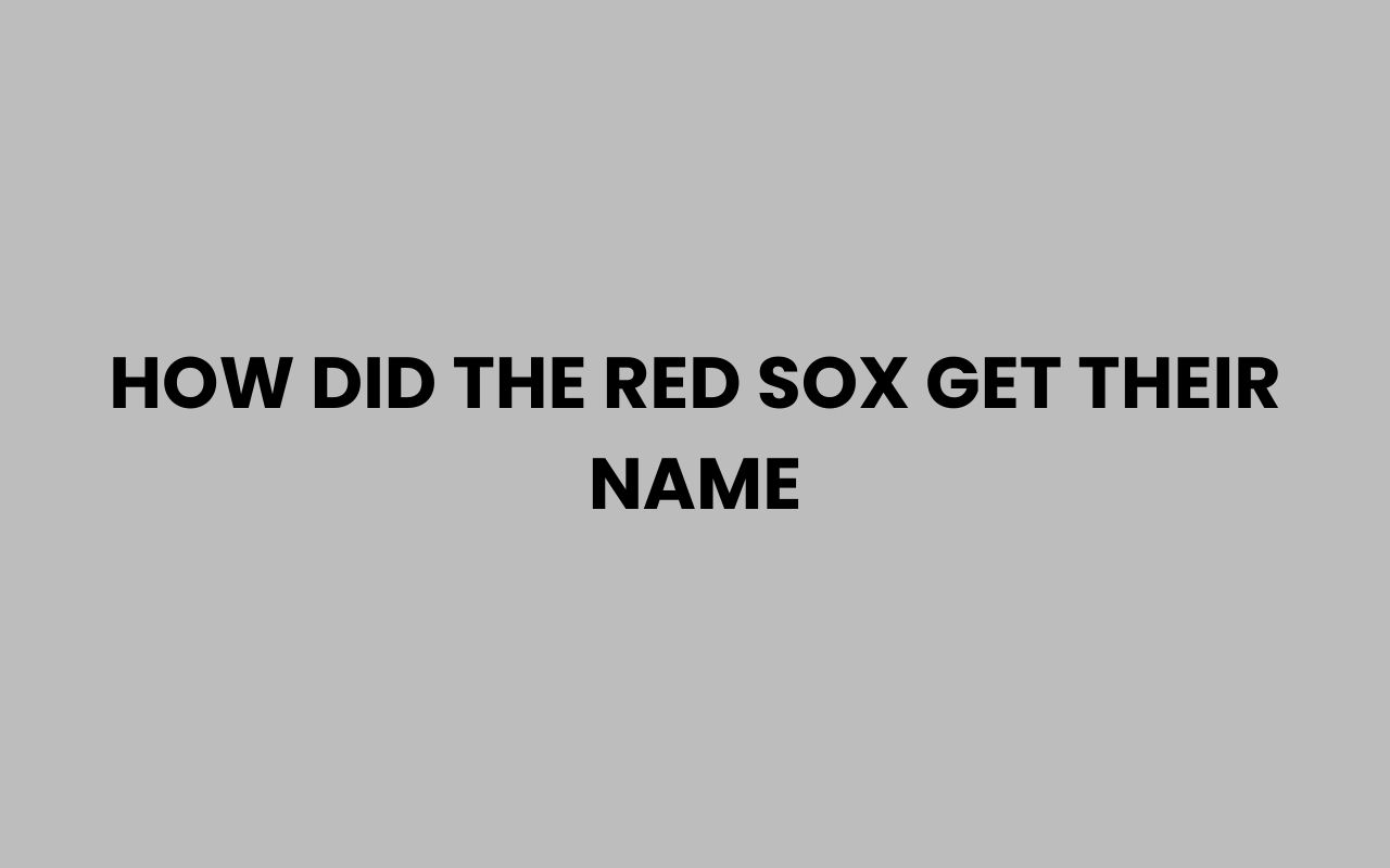 how did the red sox get their name