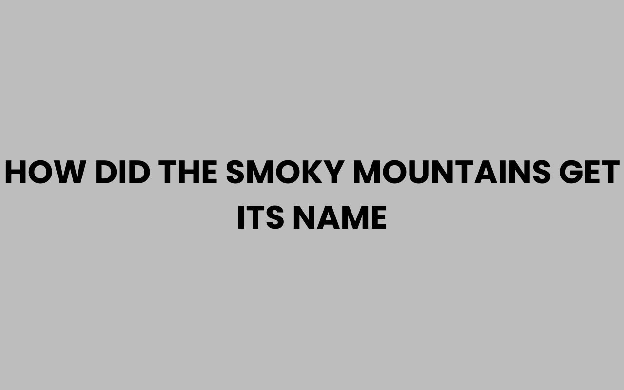 how did the smoky mountains get its name