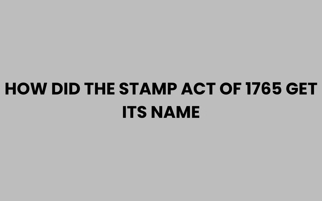 how did the stamp act of 1765 get its name