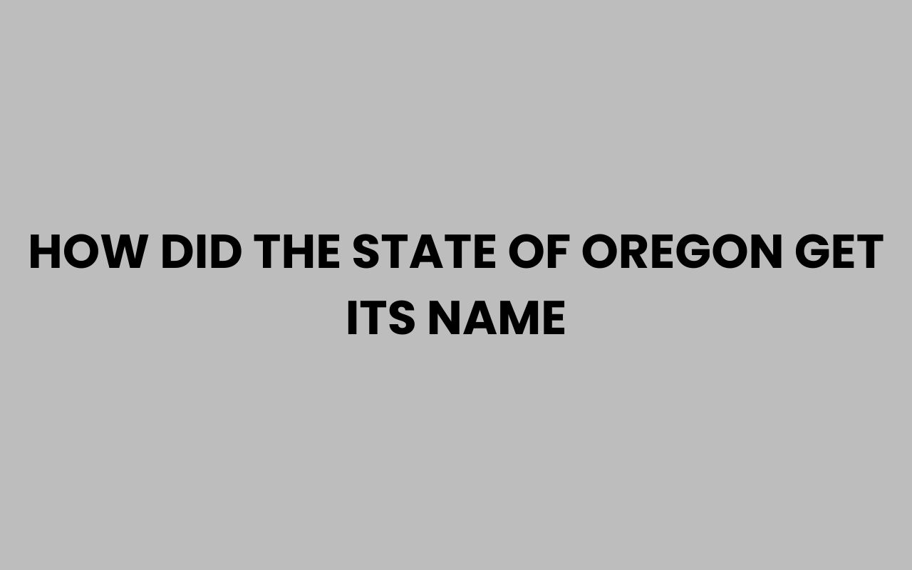 how did the state of oregon get its name