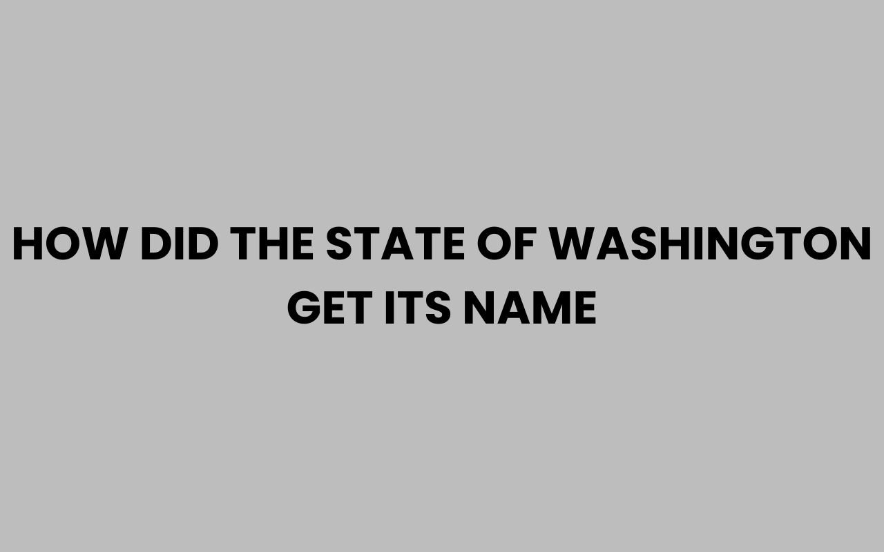 how did the state of washington get its name
