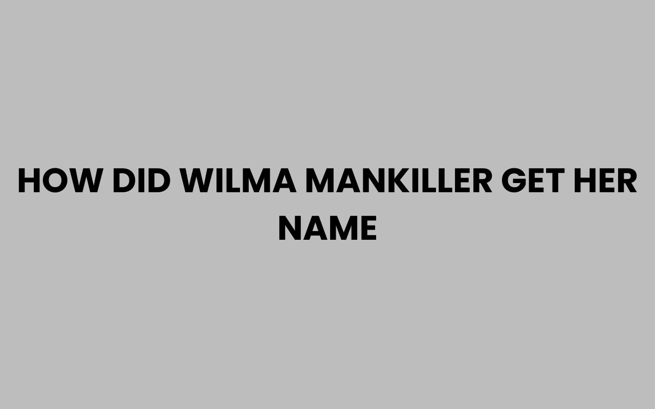 how did wilma mankiller get her name