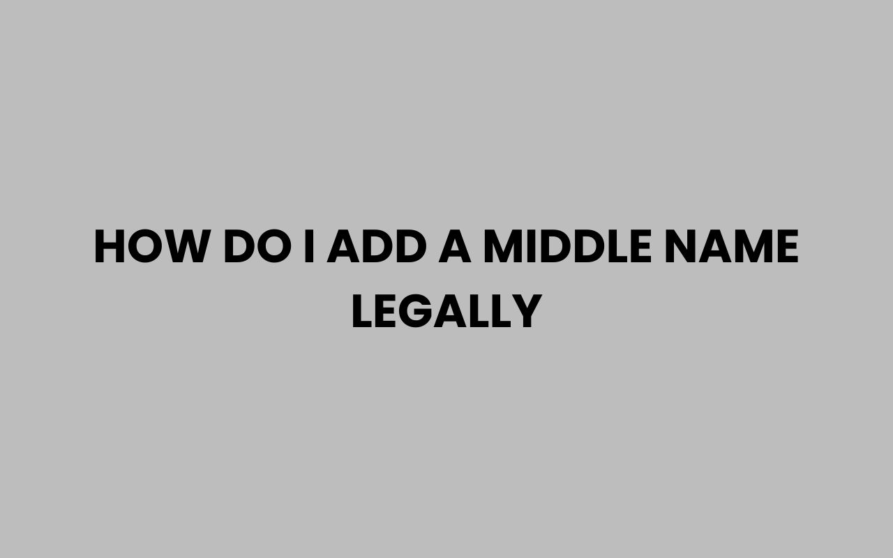 how do i add a middle name legally