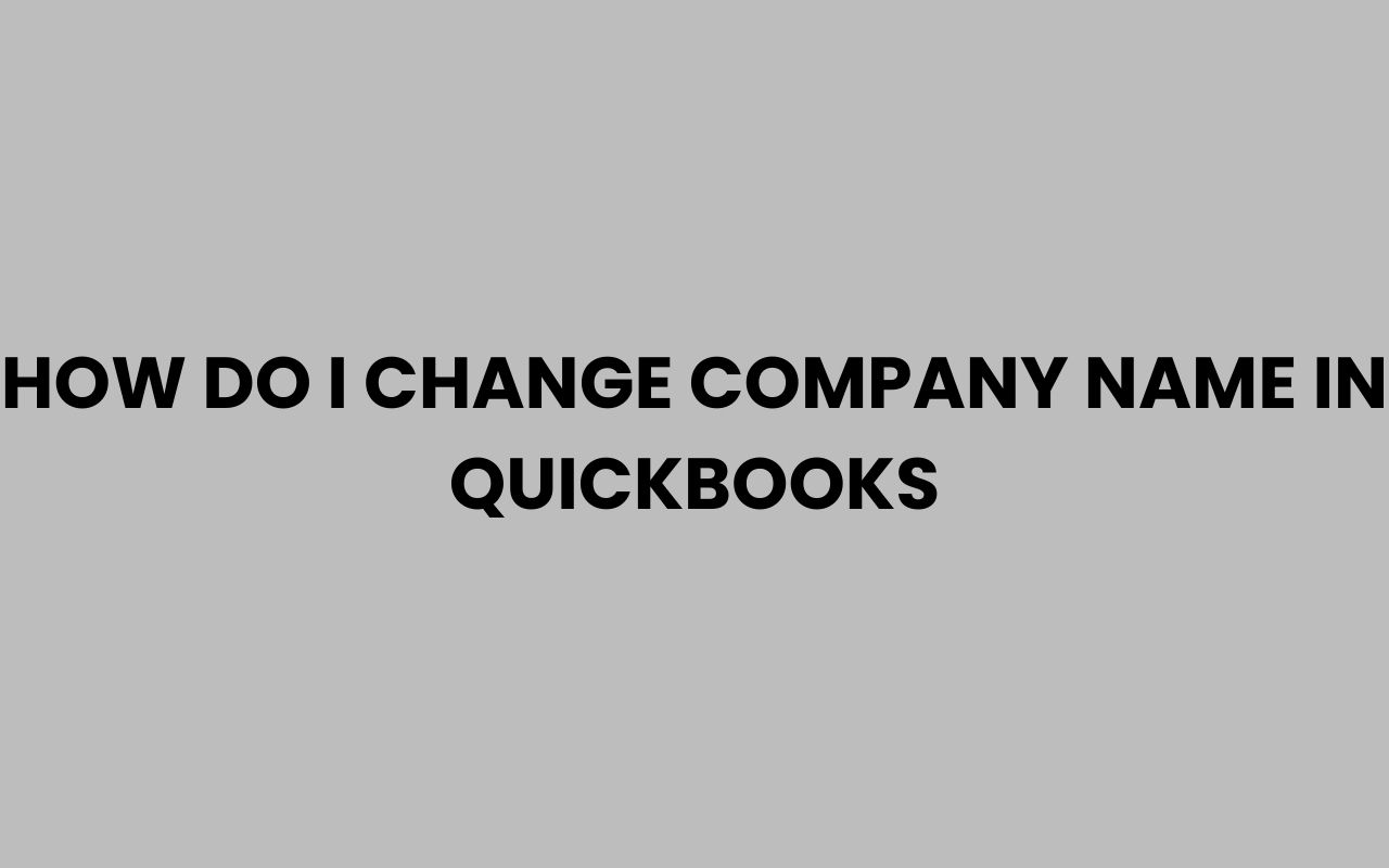 how do i change company name in quickbooks