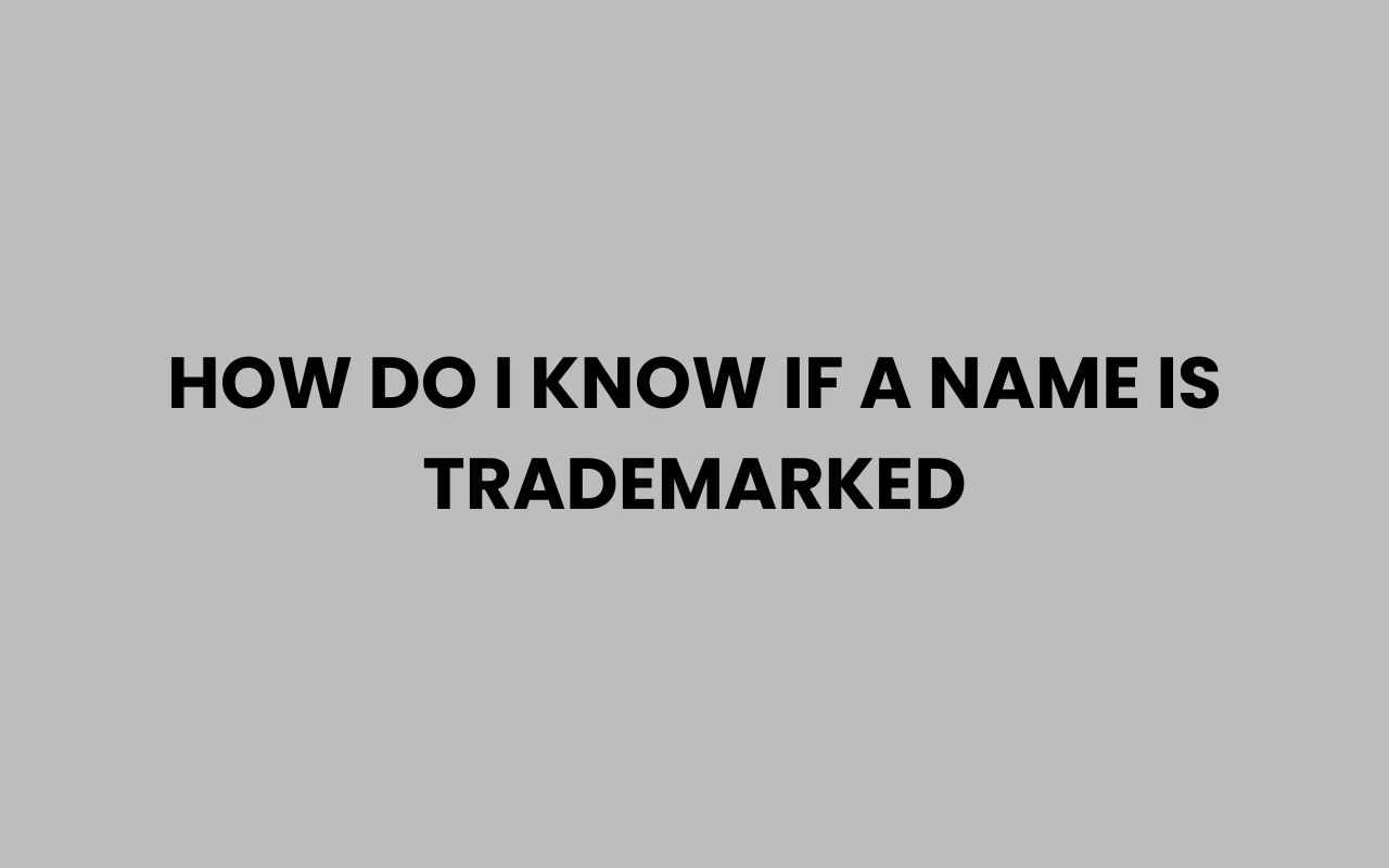 how do i know if a name is trademarked