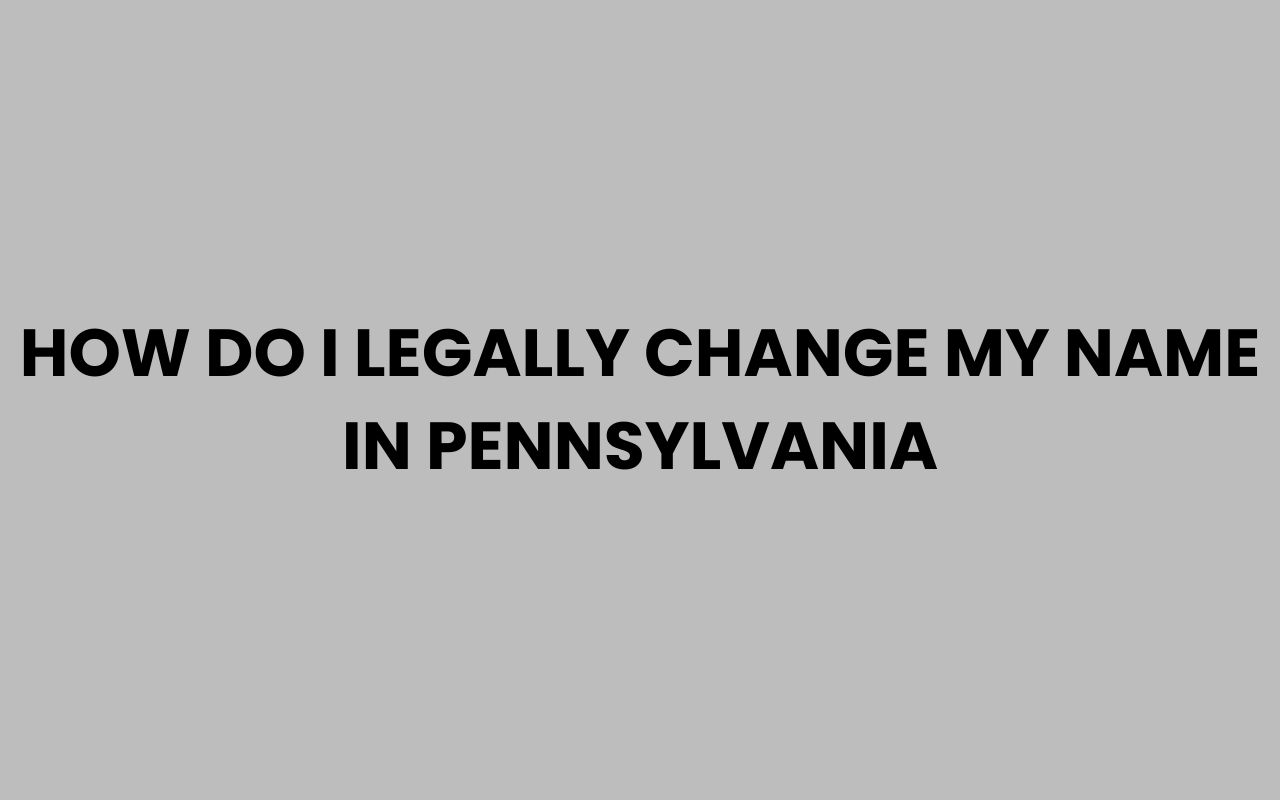 how do i legally change my name in pennsylvania