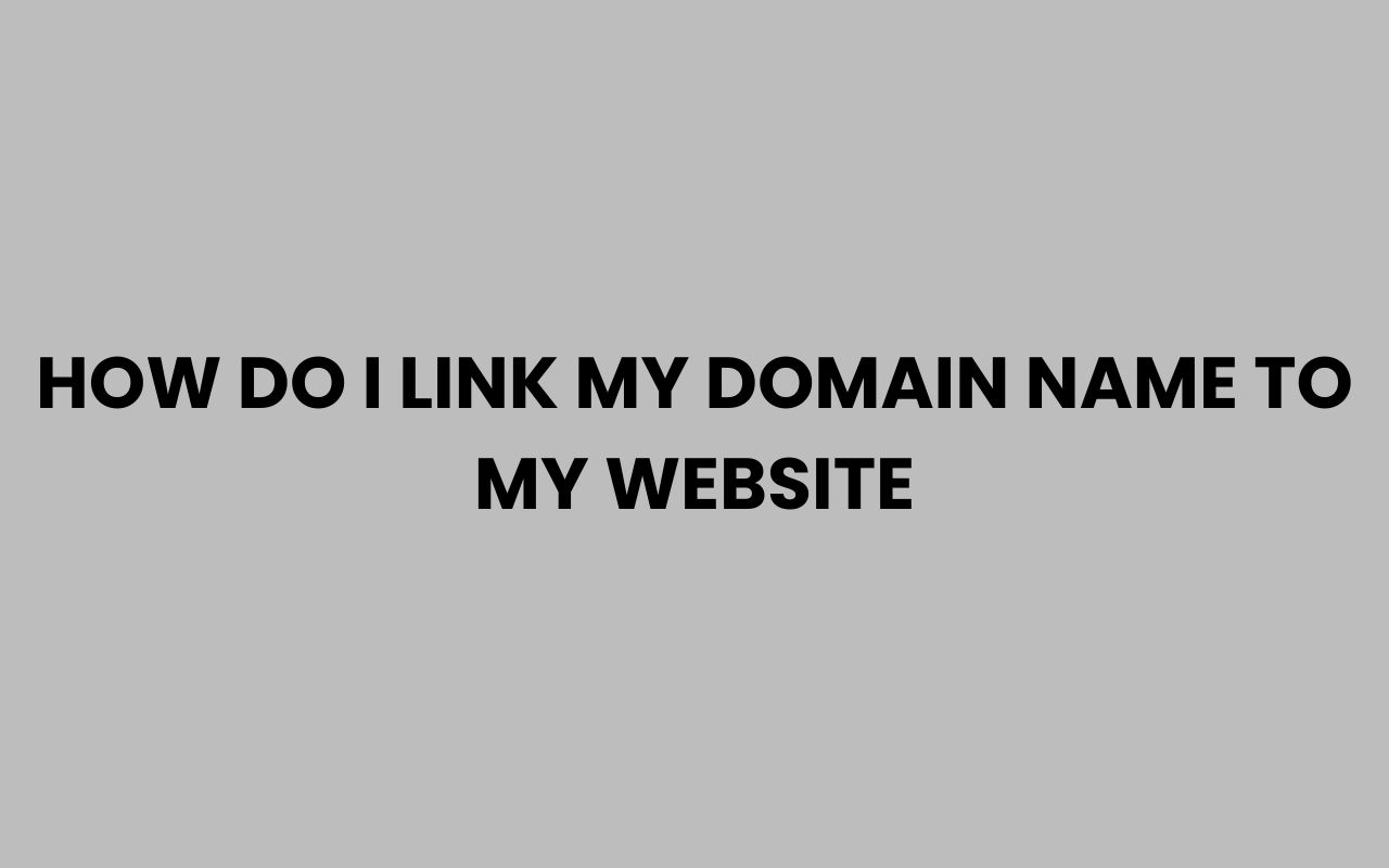 how do i link my domain name to my website