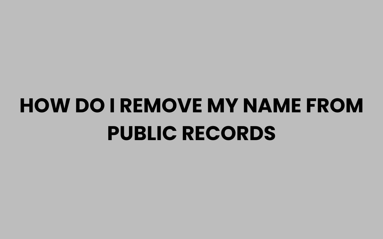 how do i remove my name from public records