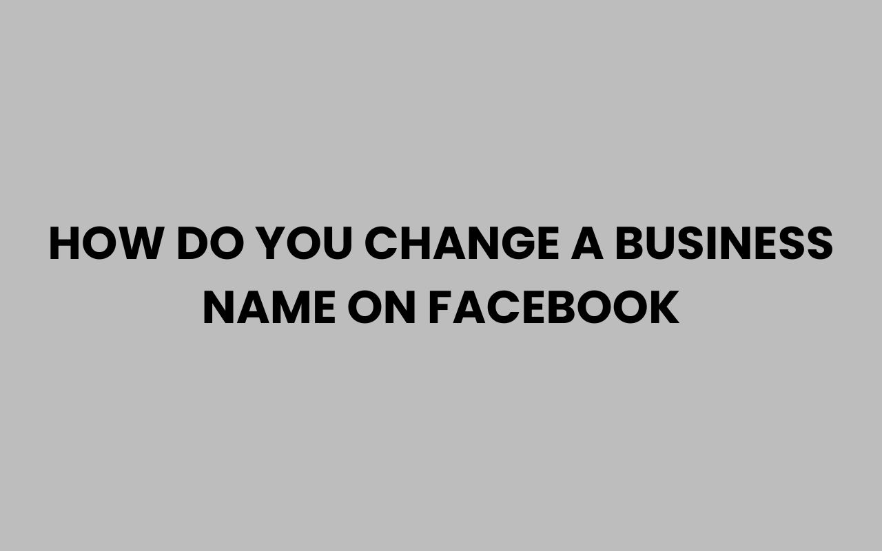 how do you change a business name on facebook