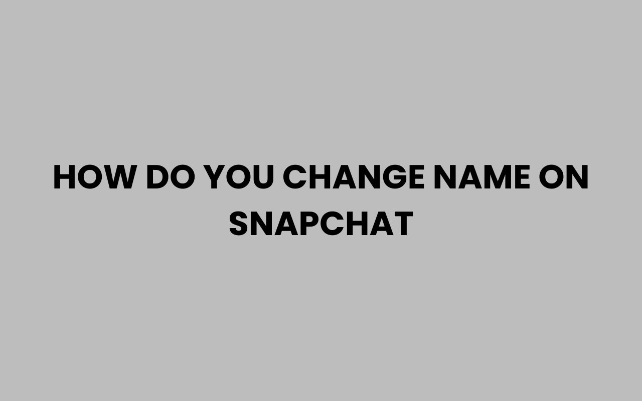 how do you change name on snapchat