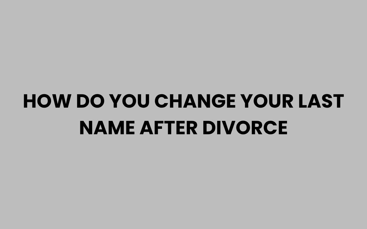 how do you change your last name after divorce