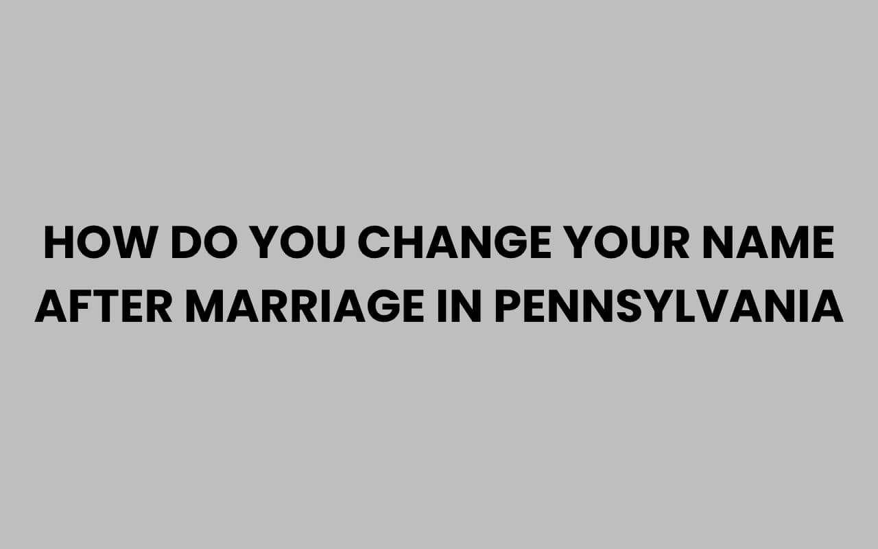 how do you change your name after marriage in pennsylvania