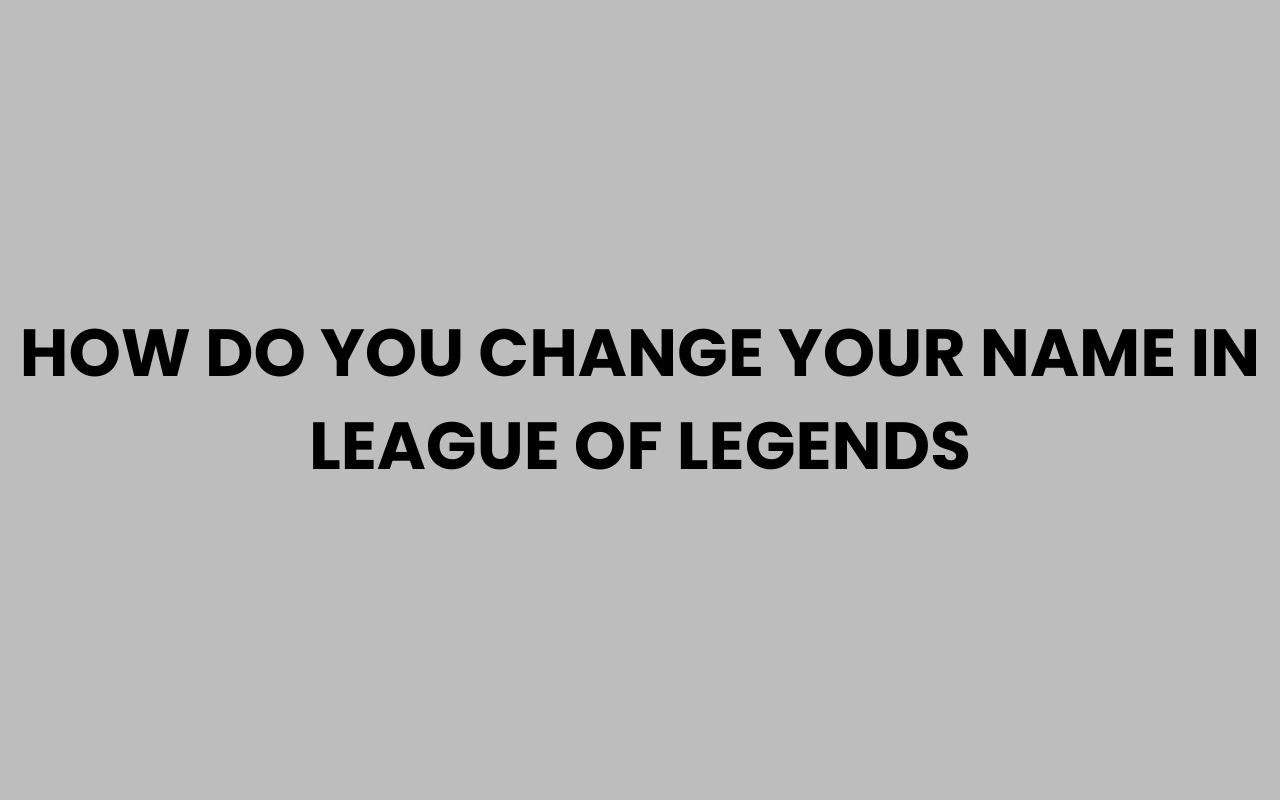 how do you change your name in league of legends