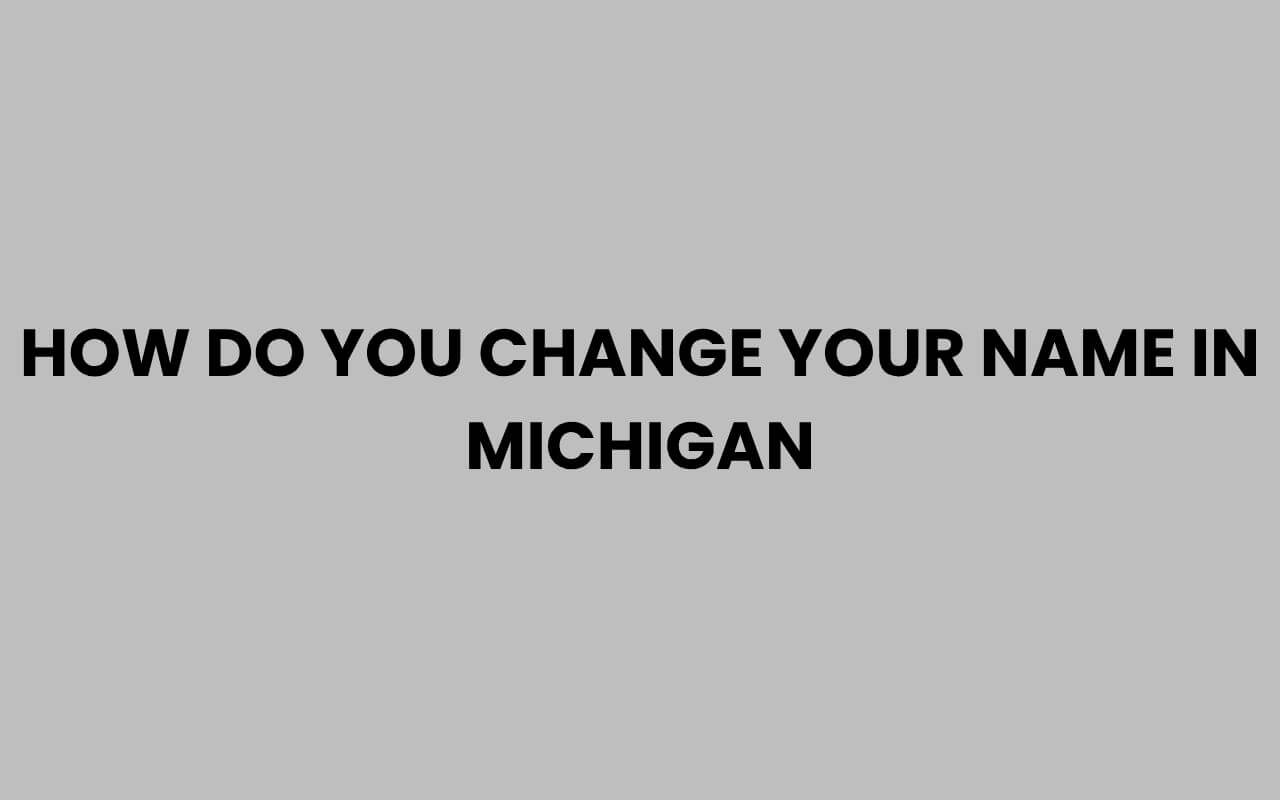 how do you change your name in michigan