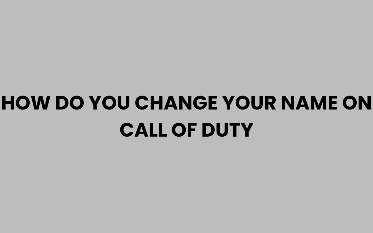 how do you change your name on call of duty