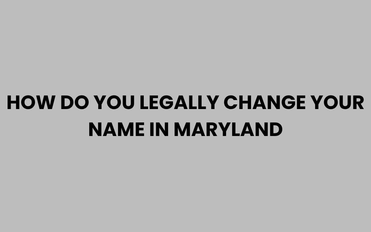 how do you legally change your name in maryland