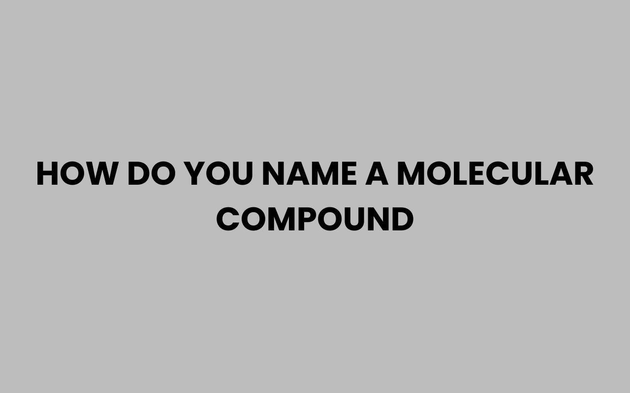 how do you name a molecular compound
