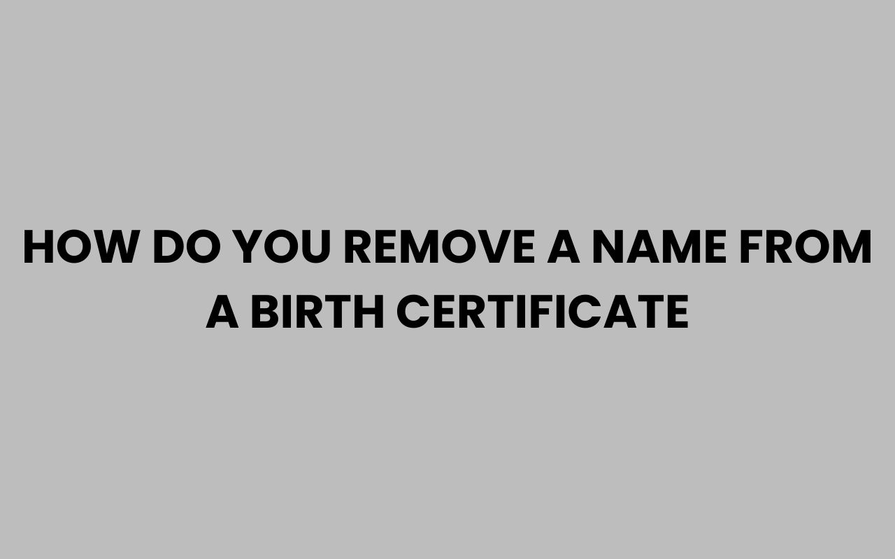 how do you remove a name from a birth certificate