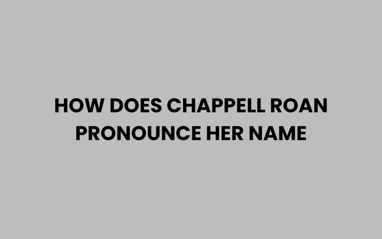 how does chappell roan pronounce her name