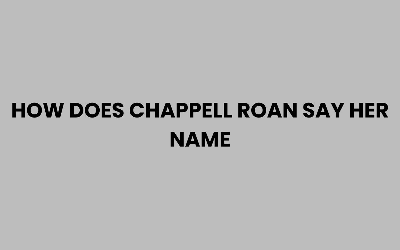 how does chappell roan say her name