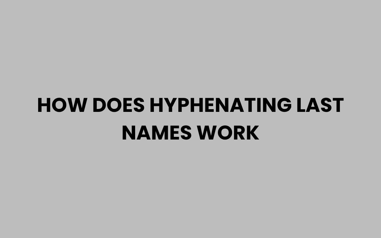 how does hyphenating last names work