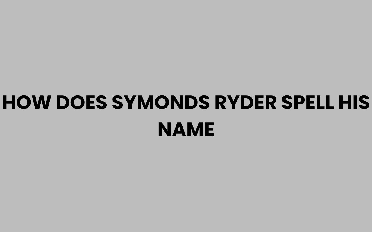 how does symonds ryder spell his name