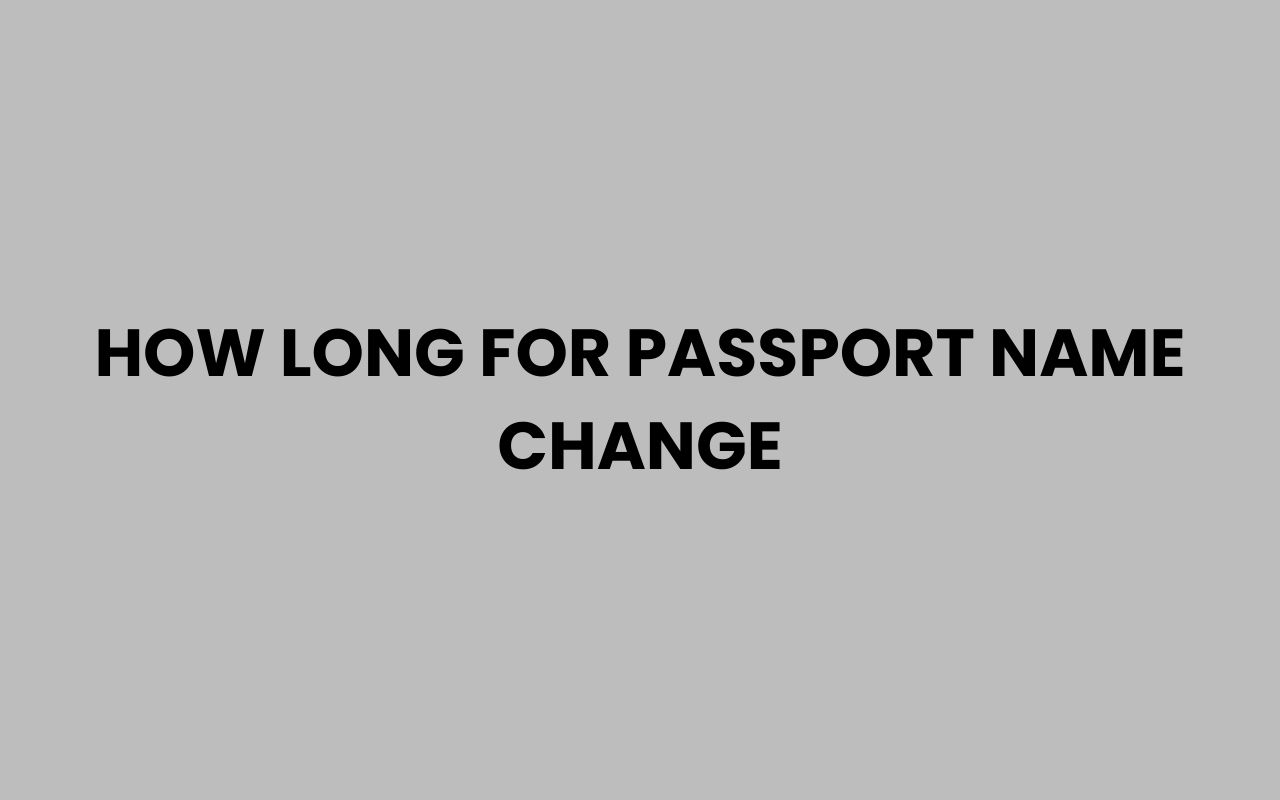 how long for passport name change