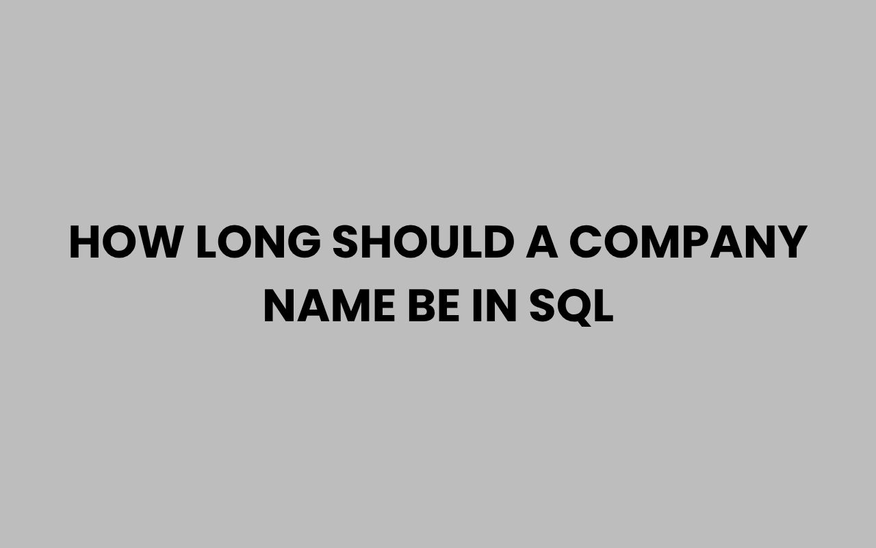 how long should a company name be in sql