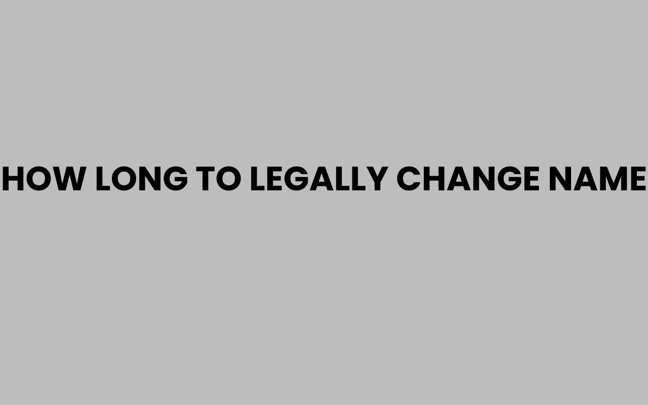 how long to legally change name