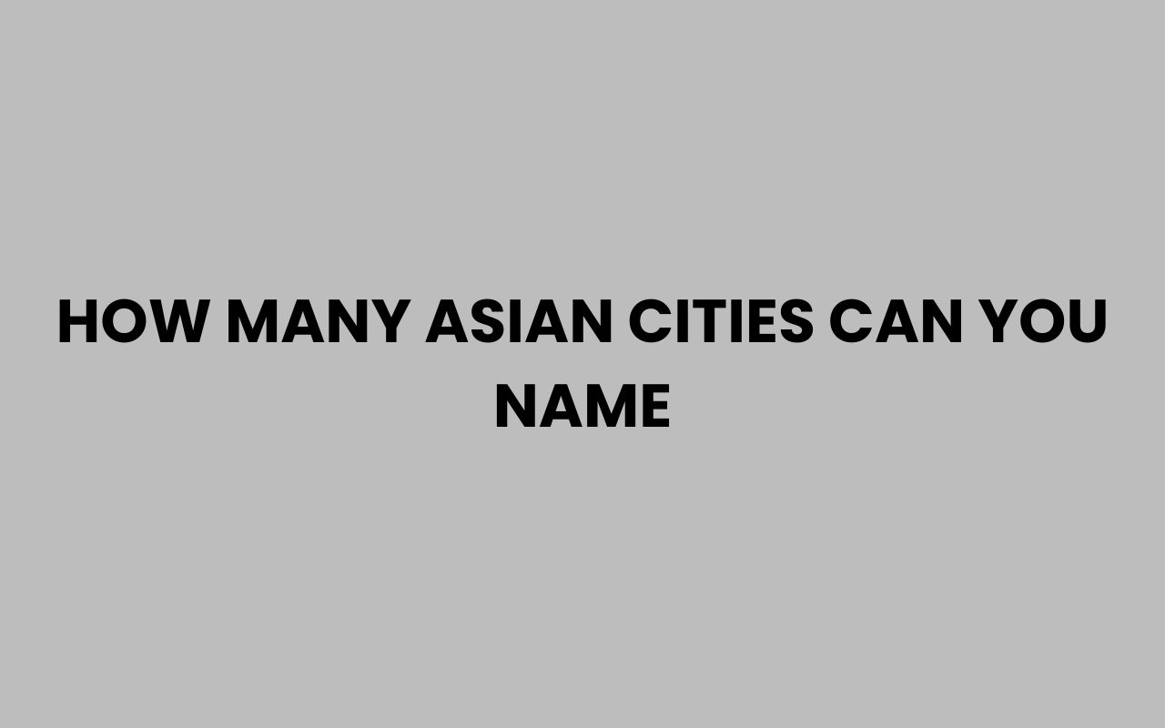 how many asian cities can you name