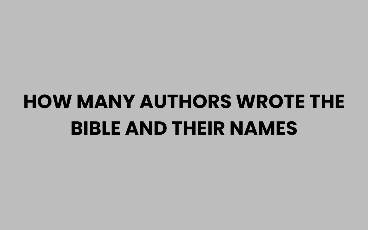 how many authors wrote the bible and their names