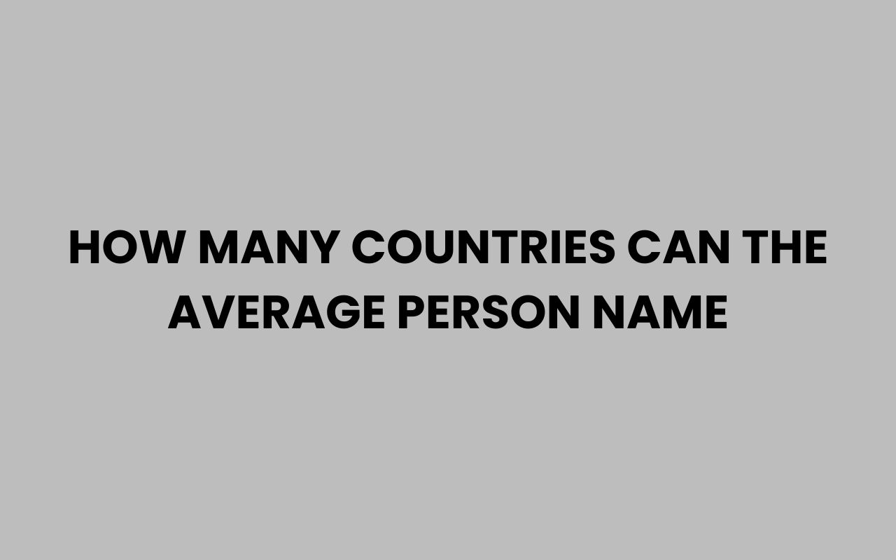 how many countries can the average person name