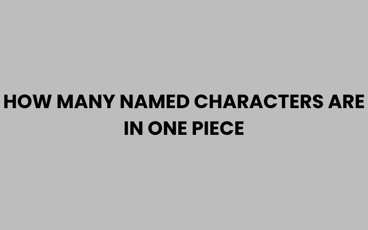 how many named characters are in one piece