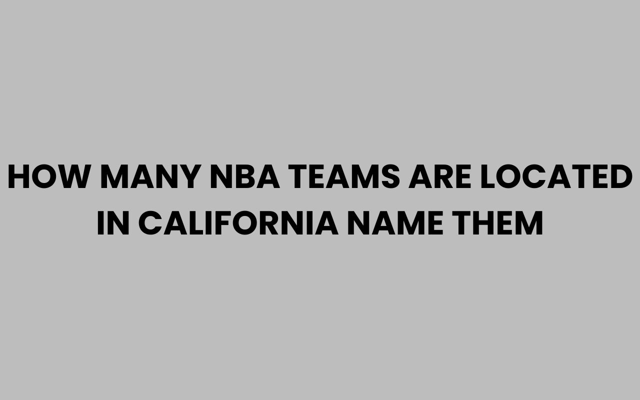how many nba teams are located in california name them
