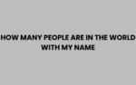 How Many People Are in the World With My Name? Find Out