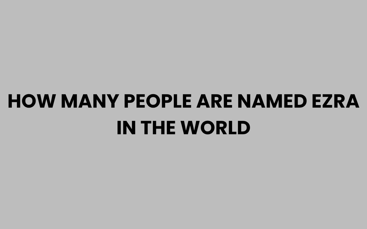how many people are named ezra in the world