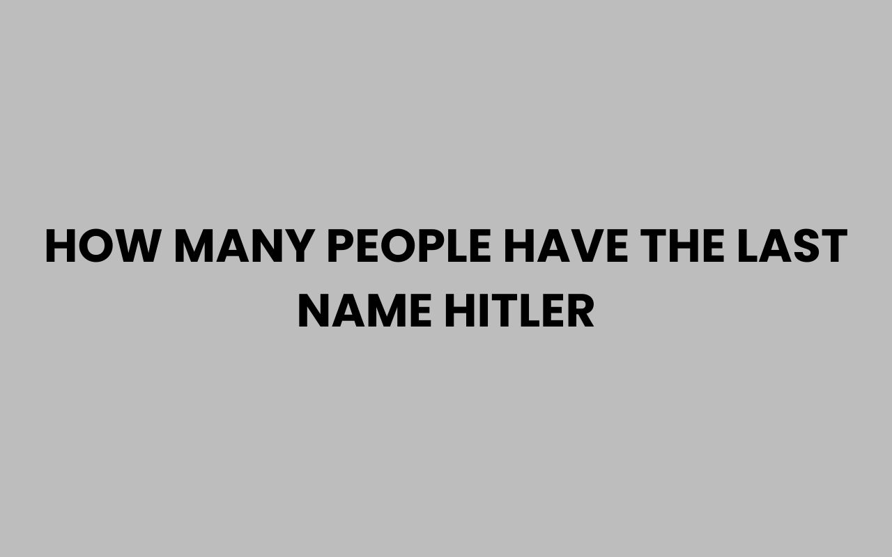 how many people have the last name hitler