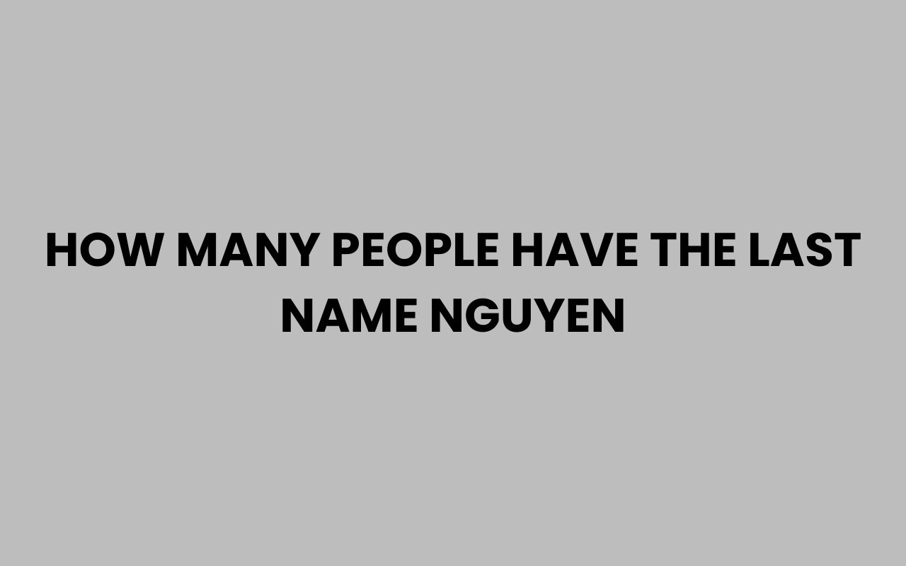 how many people have the last name nguyen