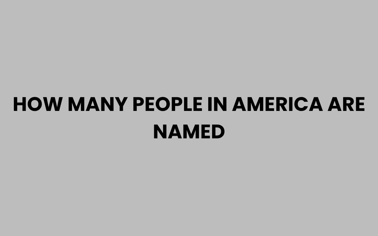 how many people in america are named