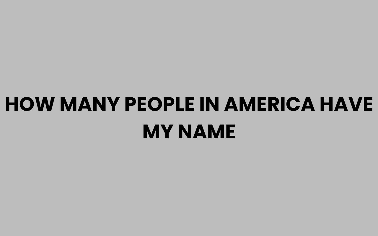 how many people in america have my name