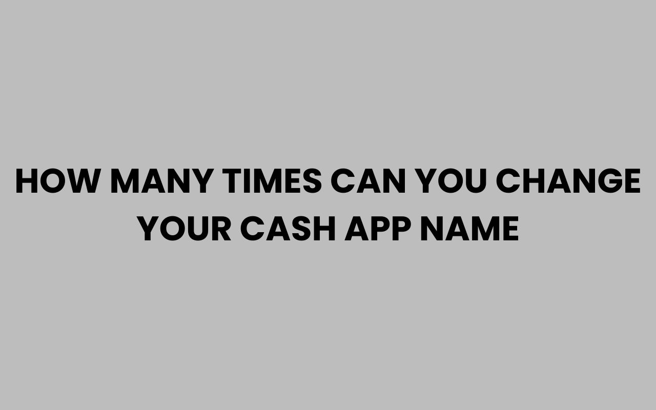 how many times can you change your cash app name