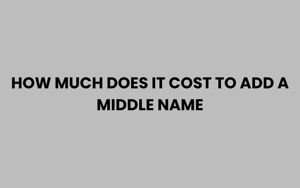 how much does it cost to add a middle name